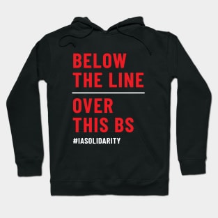 IATSE - Below the Line Is Over This BS Hoodie